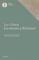 La sonata a Kreutzer di Lev Tolstoj edito da Mondadori