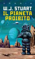 Il pianeta proibito di Stuart W.J. edito da Mondadori