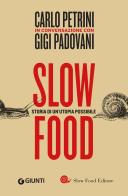 Slow food. Storia di un'utopia possibile di Carlo Petrini, Gigi Padovani edito da Slow Food