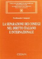 La separazione dei coniugi nel diritto italiano e internazionale di Ferdinando Catapano edito da CEDAM