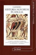 Historia novorum in Anglia di Eadmero di Canterbury edito da Jaca Book