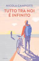 Tutto tra noi è infinito di Nicola Campiotti edito da Sperling & Kupfer
