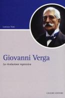 Giovanni Verga. La rivoluzione regressiva di Lorenzo Tinti edito da Liguori