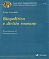 Biopolitica e diritto romano di Luigi Garofalo edito da Jovene
