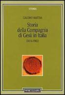 Storia della Compagnia di Gesù in Italia (1814-1983) di Giacomo Martina edito da Morcelliana