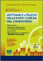 Gestione e utilizzo delle parti comuni nel condominio di Giuseppe Bordolli, Gianfranco Di Rago edito da Maggioli Editore