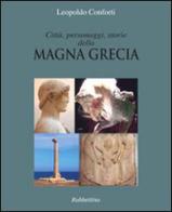 Città, personaggi, storie della Magna Grecia di Leopoldo Conforti edito da Rubbettino