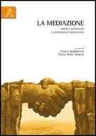 La mediazione. Profili sistematici e potenzialità applicative edito da Aracne