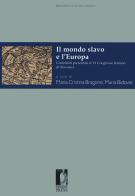 Il mondo slavo e l'Europa. Contributi presentati al VI Congresso Italiano di Slavistica (Torino, 28-30 settembre 2016) edito da Firenze University Press