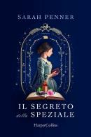 Il segreto della speziale di Sarah Penner edito da HarperCollins Italia