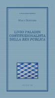 Livio Paladin costituzionalista della Res publica di Mario Bertolissi edito da Mucchi Editore