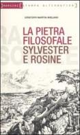 La pietra filosofale ovvero Sylvester e Rosine di Christoph M. Wieland edito da Stampa Alternativa