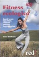 Fitness ecologico. DVD di Italo Bertolasi edito da Red Edizioni