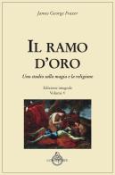 Il ramo d'oro. Studio sulla magia e sulla religione. Ediz. integrale vol. 5.1 di James George Frazer edito da Luni Editrice