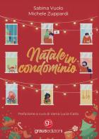 Natale in condominio di Sabina Vuolo, Michele Zuppardi edito da Graus Edizioni