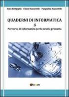 Quaderni di informatica vol.4 di Anna Battipaglia, Chiara Mazzariello, Pasqualina Mazzariello edito da Youcanprint