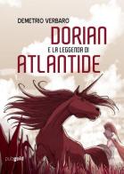 Dorian e la leggenda di Atlantide di Demetrio Verbaro edito da PubGold
