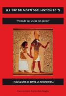 Il libro dei morti degli antichi Egizi di Emilio Aldo Maglie edito da Editoriale Lombarda