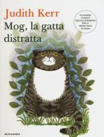 Mog, la gatta distratta. Ediz. illustrata di Judith Kerr edito da Mondadori