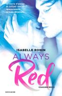 Always red. Chasing Red vol.2 di Isabelle Ronin edito da Mondadori