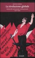 La rivoluzione globale. Storia del comunismo internazionale 1917-1991 di Silvio Pons edito da Einaudi