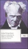 Sulla volontà nella natura di Arthur Schopenhauer edito da Rizzoli