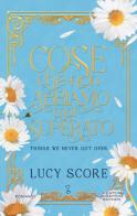 Cose che non abbiamo mai superato. Things we never got over. Limited edition di Lucy Score edito da Newton Compton Editori