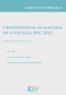 I referendum in materia di giustizia del 2022. Istruzioni per l'uso edito da Key Editore