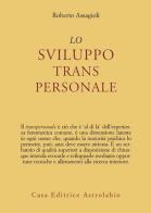 Lo sviluppo transpersonale di Roberto Assagioli edito da Astrolabio Ubaldini