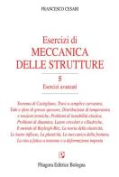 Esercizi di meccanica delle strutture vol.5 di Francesco Cesari edito da Pitagora