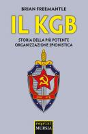 Il KGB. Storia della più potente organizzazione spionistica di Brian Freemantle edito da Mursia