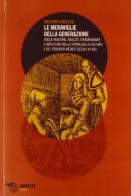 Le meraviglie della generazione. Voglie materne, nascite straordinarie e imposture nella storia della cultura e del pensiero medico (secoli XV e XIX) di Massimo Angelini edito da Mimesis