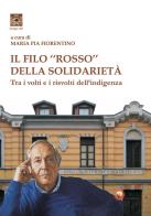 Il filo «rosso» della solidarietà. Tra i volti e i risvolti dell'indigenza edito da Tipheret