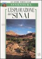 L' esplorazione del Sinai di Alberto Siliotti edito da White Star