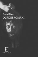 Quadri romani. Schizzi di David Mus edito da Edizioni Empiria Ass. Cult.