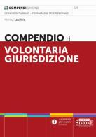 Compendio di volontaria giurisdizione di Monica Laudisio edito da Edizioni Giuridiche Simone