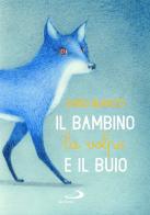 Il bambino, la volpe e il buio di Guido Quarzo edito da San Paolo Edizioni