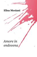 Amore in endovena di Elisa Mesiani edito da ilmiolibro self publishing