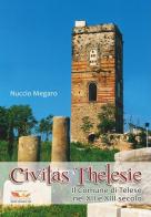 Civitas Thelesie. Il Comune di Telese nel XII e XIII secolo di Nuccio Megaro edito da Phoenix (Telese Terme)