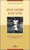 Due nomi due vite. Biografia di Angela Mattia Castelli. Per la famiglia Gemma di Rossana S. Di Rito edito da La Cassandra