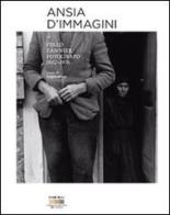 Ansia d'immagini. Italo Zannier fotografo 1952-1976. Ediz. illustrata edito da Fratelli Alinari Fondazione