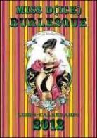Miss (dice) burlesque. Libro calendario 2012 di Darinka edito da Tempesta Editore