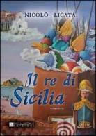 Il re di Sicilia di Nicolò Licata edito da David and Matthaus