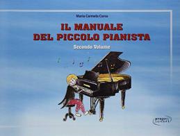 Il manunale del piccolo pianista vol.2 di Maria Carmela Corso edito da Progetti Sonori