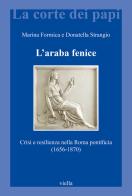 L'araba fenice. Crisi e resilienza nella Roma pontificia (1656-1870) di Marina Formica, Donatella Strangio edito da Viella