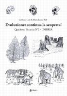 Evoluzione umana: alla scoperta! Quaderno di caccia vol.2 di Maria Luana Belli, Cristiana Luzi edito da EBS Print