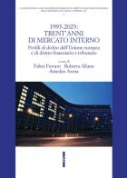 1993-2023: trent'anni di mercato interno. Profili di diritto dell'Unione Europea e di diritto finanziario e tributario edito da Editoriale Scientifica