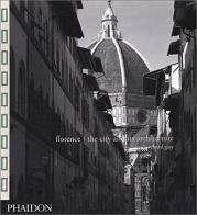 Florence. The city and its architecture. Ediz. illustrata di Richard Goy edito da Phaidon