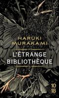 L' etrange bibliotheque di Haruki Murakami edito da Interforum