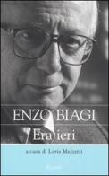 Era ieri di Enzo Biagi edito da Rizzoli